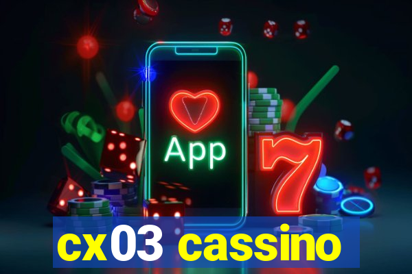 cx03 cassino